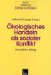 Okologisches Handeln Als Sozialer Konflikt : Umwelt Im Alltag cover