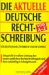 Die Aktuelle Deutsche Rechtschreibung Von A-Z : Ein Umfassendes Nachschlagewerk Des Deutschen Und Eingedeutschten Sprachschatzes  Entspricht in Vollem Unfang Den Neuen Amtlichen Rechtschreibregeln Und Dem Gegenwartigen Schulgebrauch cover