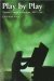 Play by Play : Theater Essays and Reviews, 1993-2002 cover