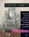 Grand Street : Fetishes cover
