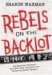 Rebels On the Backlot : Six Maverick Directors and How They Conquered the Hollywood Studio System cover
