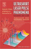 Ultrashort Laser Pulse Phenomenon : Fundamentals, Techniques, and Applications on a Femtosecond Time Scale [Click for larger image]