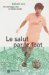Le Salut Par Le Foot : Une Ethnologue Chez Un Messie Coreen cover