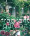The Fragrant Garden : growing and using scented plants cover
