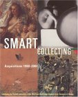 Smart Collecting : Acquisitions 1990-2004, Celebrating the Thirtieth Anniversary of the David and Alfred Smart Museum of Art [Click for larger image]