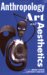 Anthropology, Art, and Aesthetics cover