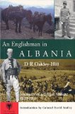 An Englishman In Albania : Memoirs Of A British Officer 1929-1955 [Click for larger image]
