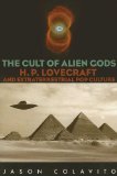 The Cult of Alien Gods : H.P. Lovecraft And Extraterrestial Pop Culture [Click for larger image]