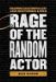 Rage of the Random Actor : Disarming Catastrophic Acts And Restoring Lives cover