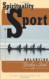 Spirituality of Sport : Balancing Body and Soul [Click for larger image]