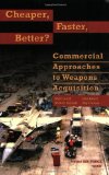 Cheaper, Faster, Better : Commercial Approaches to Weapons Acquisition [Click for larger image]