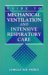 Guide to Mechanical Ventilation and Intensive Respiratory Care cover