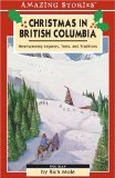 Christmas in British Columbia : Heartwarming Legends, Tales And Traditions [Click for larger image]