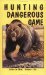 Hunting Dangerous Game cover