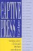 The Captive Press : Foreign Policy Crisis and the First Amendment cover