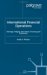 International Financial Operations : Arbitrage, Hedging, Speculation, Financing and Investment cover
