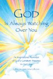 God Is Always Watching over You : An Inspirational Reminder of God's Constant Presence in Our Lives [Click for larger image]