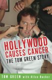 Hollywood Causes Cancer : The Tom Green Story [Click for larger image]