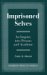 Imprisoned Selves : An Inquiry into Prisons and Academe cover