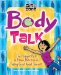Body Talk : The Straight Facts on Fitness, Nutrition & Feeling Great About Yourself! cover