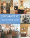 Organize It! : How to Declutter Every Nook and Cranny In and Outside Your Home cover