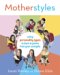 Motherstyles : Using Personality Type to Discover Your Parenting Strengths cover