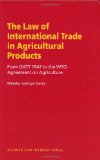 The Law of International Trade in Agricultural Products : From Gatt 1947 to the Wto Agreement on Agriculture [Click for larger image]