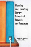 Planning And Evaluating Library Networked Services And Resources [Click for larger image]