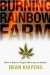 Burning Rainbow Farm : How A Stoner Utopia Went Up In Smoke cover