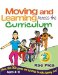 Moving & Learning Across the Curriculum : More Than 300 Games and Activities to Make Learning Fun! Ages 4-8 cover