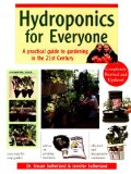 Hydroponics for Everyone : A Practical Guide to Gardening in the 21st Century [Click for larger image]