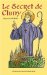 Le Secret De Cluny : Vie Des Saints Abbes De Cluny, De Bernon a Pierre Le Venerable, 910-1156 cover