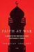 Faith at War : A Journey on the Frontlines of Islam, from Baghdad to Timbuktu cover