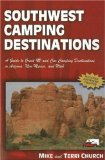 Southwest Camping Destinations : A Guide to Great Rv And Car Camping Destinatons in Arizona, New Mexico, And Utah [Click for larger image]