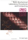 Basic Biochemical Laboratory Procedures and Computing : With Principles, Review Questions, Worked Examples, and Spreadsheet Solutions [Click for larger image]