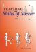 Teaching the Skills of Soccer : 900+ Exercises and Games cover