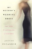 My Mother's Wedding Dress : The Life and Afterlife of Clothes [Click for larger image]