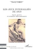 Les Jeux Interallies De 1919 : Sport, Guerre Et Relations Internationales [Click for larger image]
