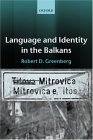 Language and Identity in the Balkans : Serbo-Croat and Its Disintegration [Click for larger image]
