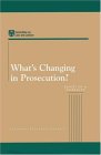What's Changing in Prosecution : Report of a Workshop [Click for larger image]