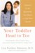 Your Toddler : Head to Toe Answers to the Questions You Meant to Ask Your Doctor cover