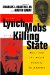 From Lynch Mobs to the Killing State : Race And the Death Penalty in America cover