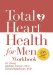 Total Heart Health for Men Workbook : Achieving a Total Heart Health Lifestyle in 90 Days cover