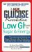 The New Glucose Revolution Low GI Guide to Sugar And Energy : The Authoritative Guide to the Sugar-Glycemic Index Connection--and How to Use It to Your Advantage cover