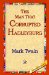 Man That Corrupted Hadleyburg : And Other Stories and Essays cover
