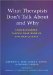 What Therapists Don't Talk About And Why : Understanding Taboos That Hurt Us And Our Clients cover