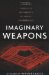 Imaginary Weapons : A Journey Through the Pentagon's Scientific Underworld cover
