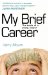 My Brief Career : The Trials of a Young Lawyer cover