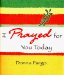 I Prayed for You Today cover