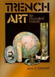 Trench Art : An Illustrated History [Click for larger image]
